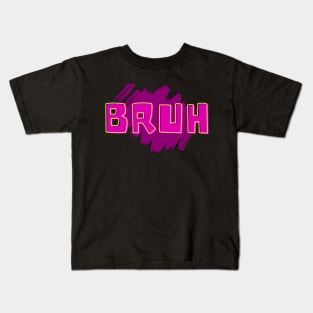 Bruh! Kids T-Shirt